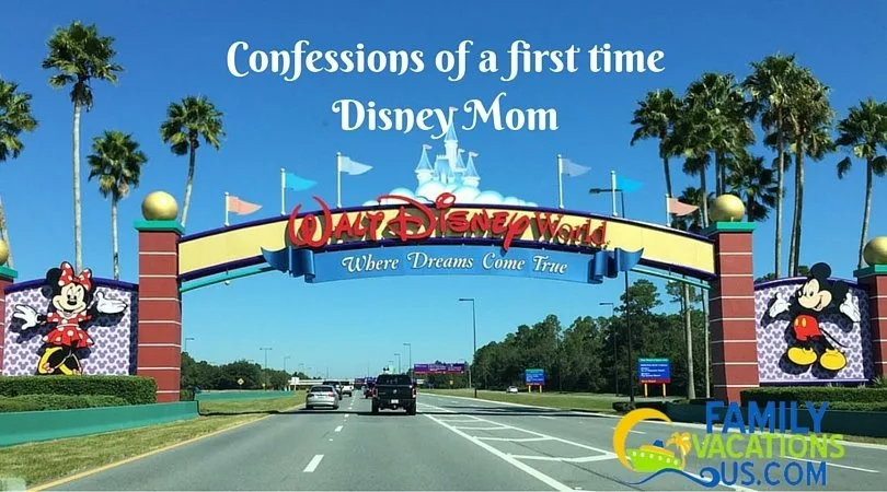 Confessions of a first time Disney Mom.