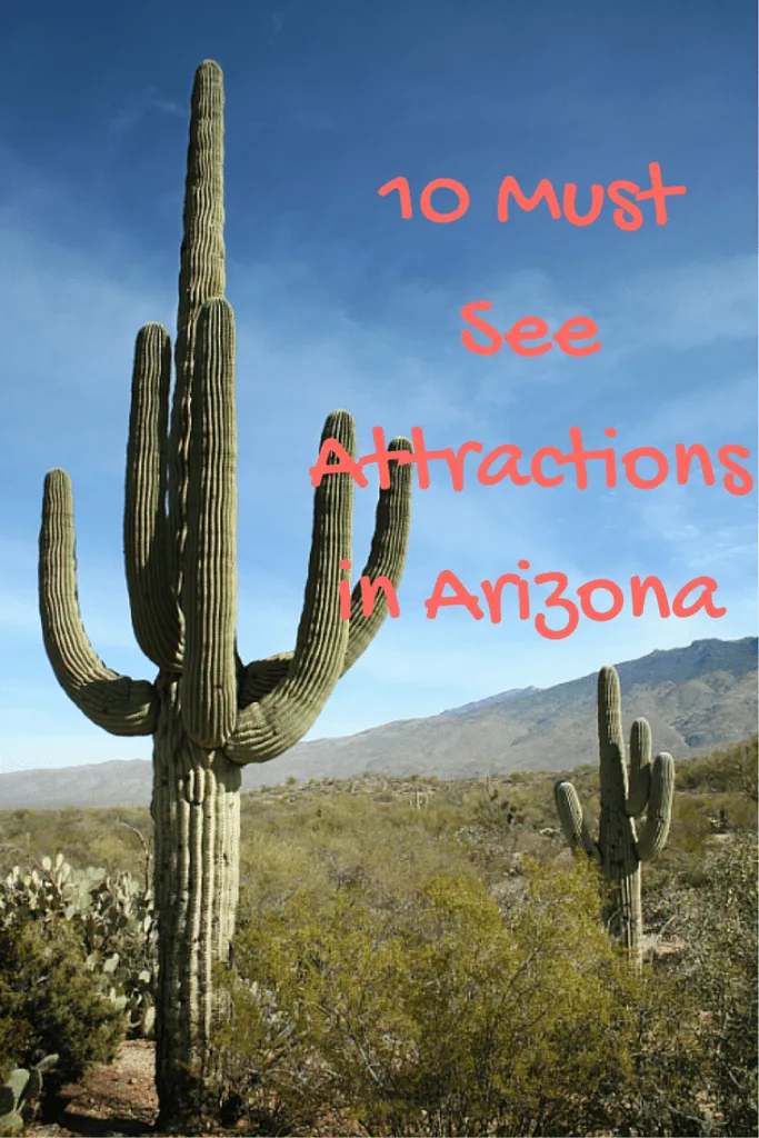 10 Must See Attractions in Arizona Pinnable