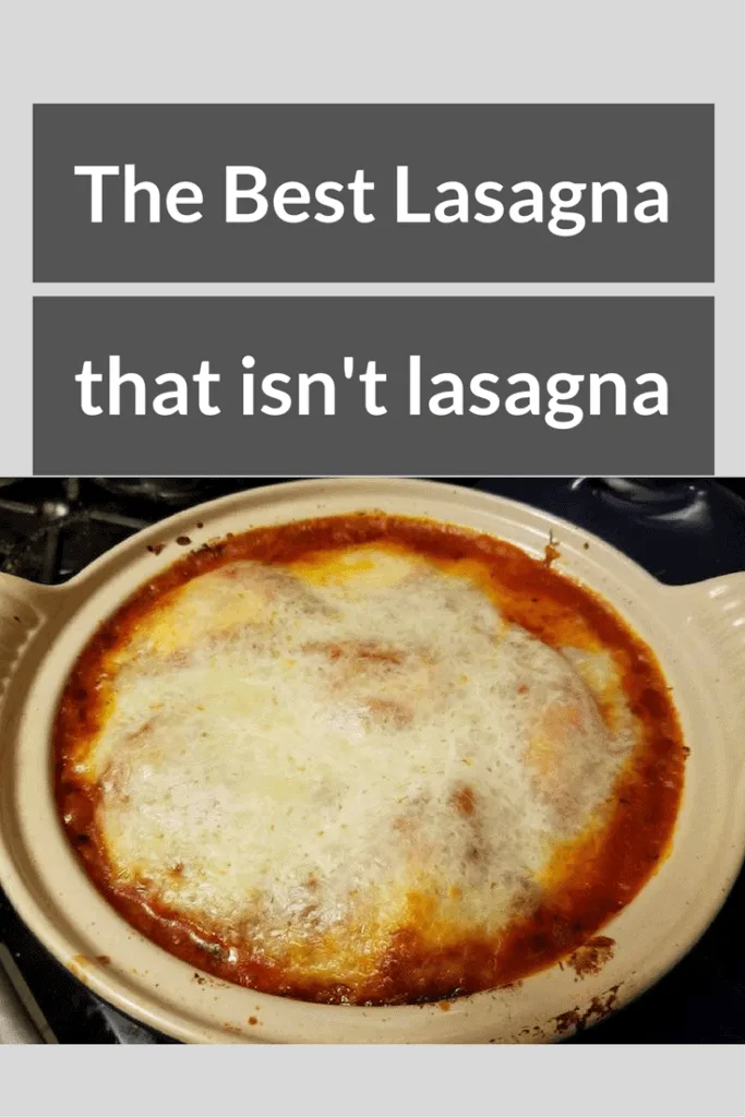 The best lasagna that isn't lasagna