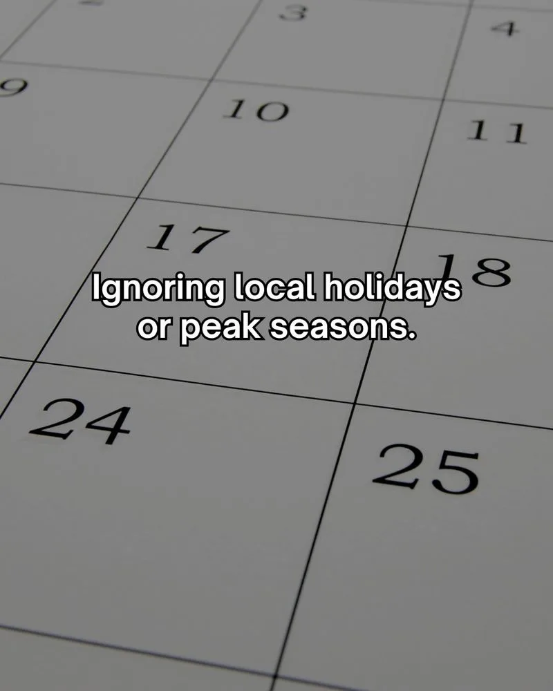Not Checking for Local Holidays or Off-Days